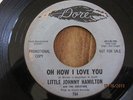 GR8 NORTHERN SOUL 45 ;LITTLE JOHNNY HAMILTON; OH HOW I LOVE YOU/ GO