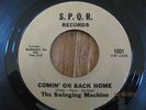BOSS GARAGE PUNKER 45 ; SWINGING MACHINE; DO YOU HAVE TO ASK/ COMIN ON BACK HOME