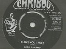 LORD TANAMO                  I LOVE YOU TRULY                    CARIBOU 7