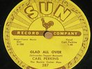Carl Perkins -Glad All Over -Sun 287 -78 RPM - Unplayed w/Small Label Tear - NOS
