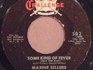 MAXINE SELLERS Some Kind of Fever northern soul funk psych 45 on Challenge HEAR