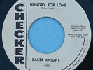 BAKER KNIGHT 45 Hungry For Love  CHECKER 1023 rockabilly 1962 VG PROMO