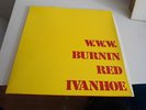 Burnin Red Ivanhoe - WWW - Original