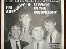 MIDNIGHT ANGELS - I'M SUFFERIN' b/w [I Wish] IN THE MOONLIGHT -  w/ PIC