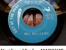 ? Mel Williams 'Can It Be Me' OLDIE Northern Soul Vinyl 45 HEAR