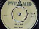 DERRICK MORGAN - KILL ME DEAD / DON'T BE A FOOL 7