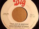 70s Soul 45 Friday Saturday & Sunday There Must Be Something/Potato Salad Dig