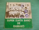 SUPER DJATA BAND DE BAMAKO AUTHENTIQUE 81 LP DISCORAMA MALI GOOD COPY ??