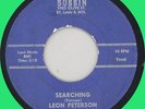 LEON PETERSON Searching / I Know You Know 45rpm Bobbin 1962