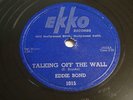 EDDIE BOND Talking off the wall EKKO 1015 Orig 1950s Rockabilly 78rpm