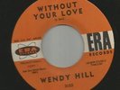 DOOWOP TEEN-- WENDY HILL-- WITHOUT YOUR LOVE  -HEAR BOTH -1961 PROMO ERA