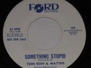 TONI EDEN & MATTEO Something Stupid FORD scarce SOUL POPCORN Jazz RARE Female 45