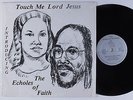 ECHOLES OF FAITH Touch Me Lord Jesus LP HEAR 12
