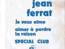 Jean Ferrat Rare 45t JB SPECIAL CLUB Je vous aime / Aimer à perdre la raison