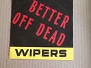 The Wipers- Better Off Dead 7