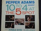 PEPPER ADAMS- 10 TO 4 AT THE 5-SPOT,RIVERSIDE,MONO,DEEP GROOVE,DONALD BYRD