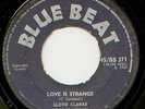 BLUE BEAT | LLOYD CLARKE - LOVE IS STRANGE | 1967 rare R/STEADY