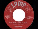 Doo Wop 45 THE SHARPS Our Love Is Here To Stay/Lock My Heart Lamp HEAR