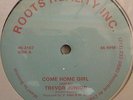 12 INCH / TREVOR JUNIOR / COME HOME GIRL / LISTEN