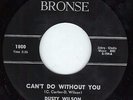 RARE ORIG NORTHERN SOUL 45 Can't Do It Without You DUSTY WILSON Bronse 1800 HEAR