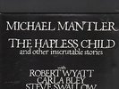 MICHAEL MANTLER - the hapless child LP