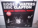 ROGER WATERS/ERIC CLAPTON-NO MORE FIREWORKS PLEASE rare live lp 60/150 limited