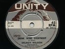 DRINK WINE  Delroy Wilson / SOMEONE TO CALL MY OWN  Joe White (1970 Bunny Lee) ?