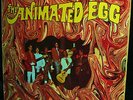RARE 1967 ORIG   THE ANIMATED EGG = RAW A-GO-GO REVERB & FUZZ GARAGE PSYCH a+