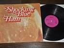 SHOCKING BLUE - ham, Dutch Holland PE 877.038-G, original EX+/EX+ 1st press