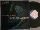 LP JAZZ Lou Donaldson The Time Is Right  MONO RVG W 63RD BLUE NOTE