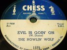 The Howlin' Wolf   CHESS 1575  EVIL IS GOIN' ON /  BABY HOW LONG