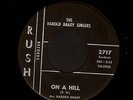 SOUL GOSPEL 45 HAROLD BAILEY SINGERS On A Hill RUSH 2717 nm-