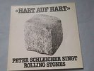 LP-PETER SCHLEICHER - SINGT ROLLING STONES- HART AUF HART-MINT ORIGINAL