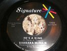 Rare Northern Soul 45 Record Barbara McNair He's A King Signature 12024 W@W