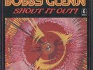 BOBBY GLENN: Shout It Out LP (sm corner bend, w/ 'Hey Love') rare Soul