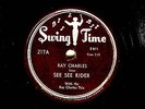 Ray Charles Trio,  See See Rider,  BLUES   Swing Time  78