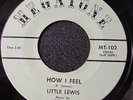 Little Lewis 45 MEGATONE How I Feel RARE DEEP SWEET SOUL LISTEN