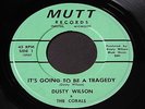 Dusty Wilson   It's Going to Be a Tragedy Mutt Detroit northern soul 45 HEAR M-