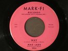 MAD LADS Why / Hey Man West Coast Doo Wop  Mark-Fi 1034 OG 1962