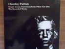 CHARLEY PATTON YOU'RE GONNA NEED SOMEBODY WHEN YOU DIE 2009 X4 LP BLUES BOX SET