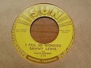Sammy Lewis with Willie Johnson - I Feel So Worried 1950's USA 45 SUN 1st