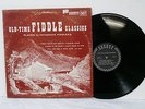 Old-Time Fiddle Classics RARE NEAR MINT Vinyl LP COUNTRY 507 Deep Groove Label
