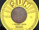 Group R&B Doo Wop 45 THE PRISONAIRES A Prisoner's Prayer ORIG. SUN 191 HEAR BOTH
