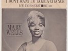 45 W/PS   Mary Wells  I Don't Want To Take A Chance  
