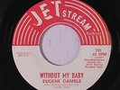 rare Soul 45 EUGENE GAMBLE without my baby Listen