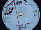 RAY MARTELL-SHE CAUGHT THE TRAIN/TONY B'S THEME-JOE MANSANO BOSS SIOUX 45 LISTEN