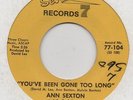 ANN SEXTON-YOU'VE BEEN GONE TOO LONG(CLASSIC)-SEVENTY 7-***ORIGINAL***
