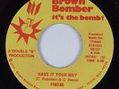 70s Soul 45 FINESS Have It Your Way BROWN BOMBER HEAR NM
