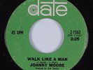 Northern Soul 45 JOHNNY MOORE Walk Like A Man DATE HEAR