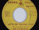 Sweet Soul 45 ELEMENTS OF LOVE Let's Try Making Love BROWN DUCK HEAR